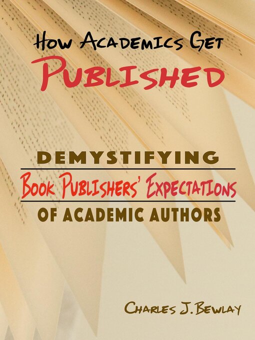 Title details for How Academics Get Pubished by Charles J Bewlay - Available